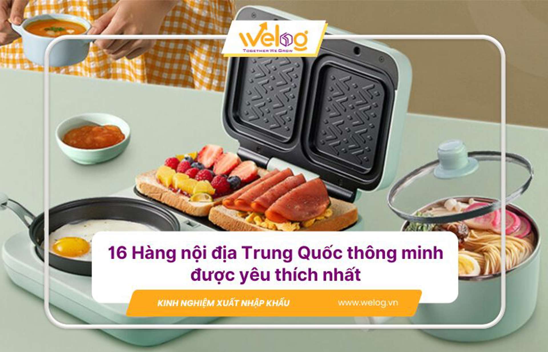 Hàng nội địa Trung Quốc thông minh là gì? 16 sản phẩm bán chạy